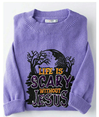 Faith based -Life is scary without Jesus