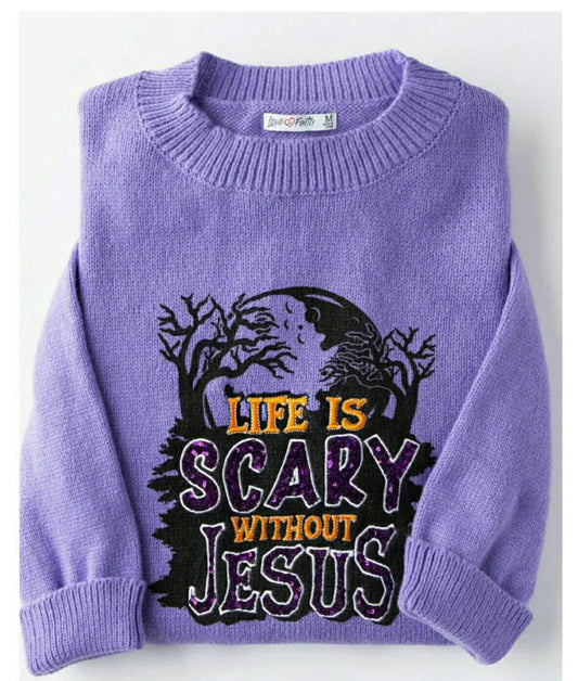 Faith based -Life is scary without Jesus